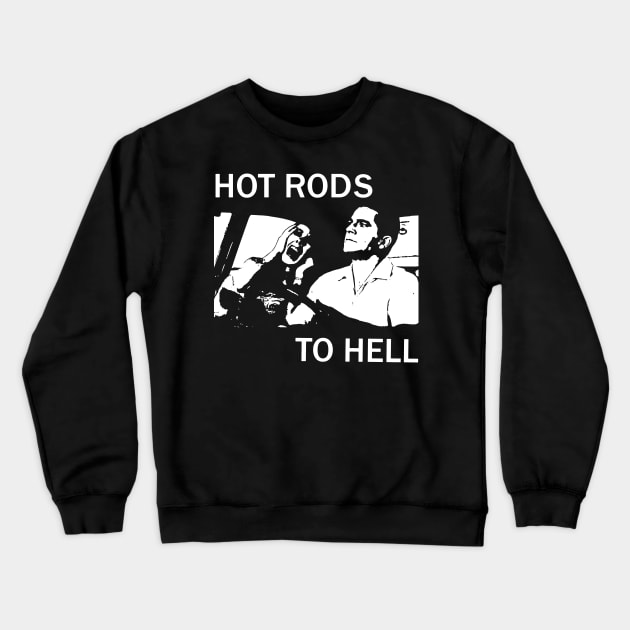 HOT RODS TO HELL T SHIRT Crewneck Sweatshirt by TeeFection